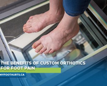 The Benefits of Custom Orthotics for Foot Pain